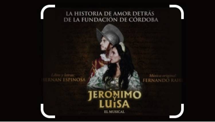 Estrena “Jerónimo y Luisa, la historia de amor detrás de la fundación de Córdoba”.